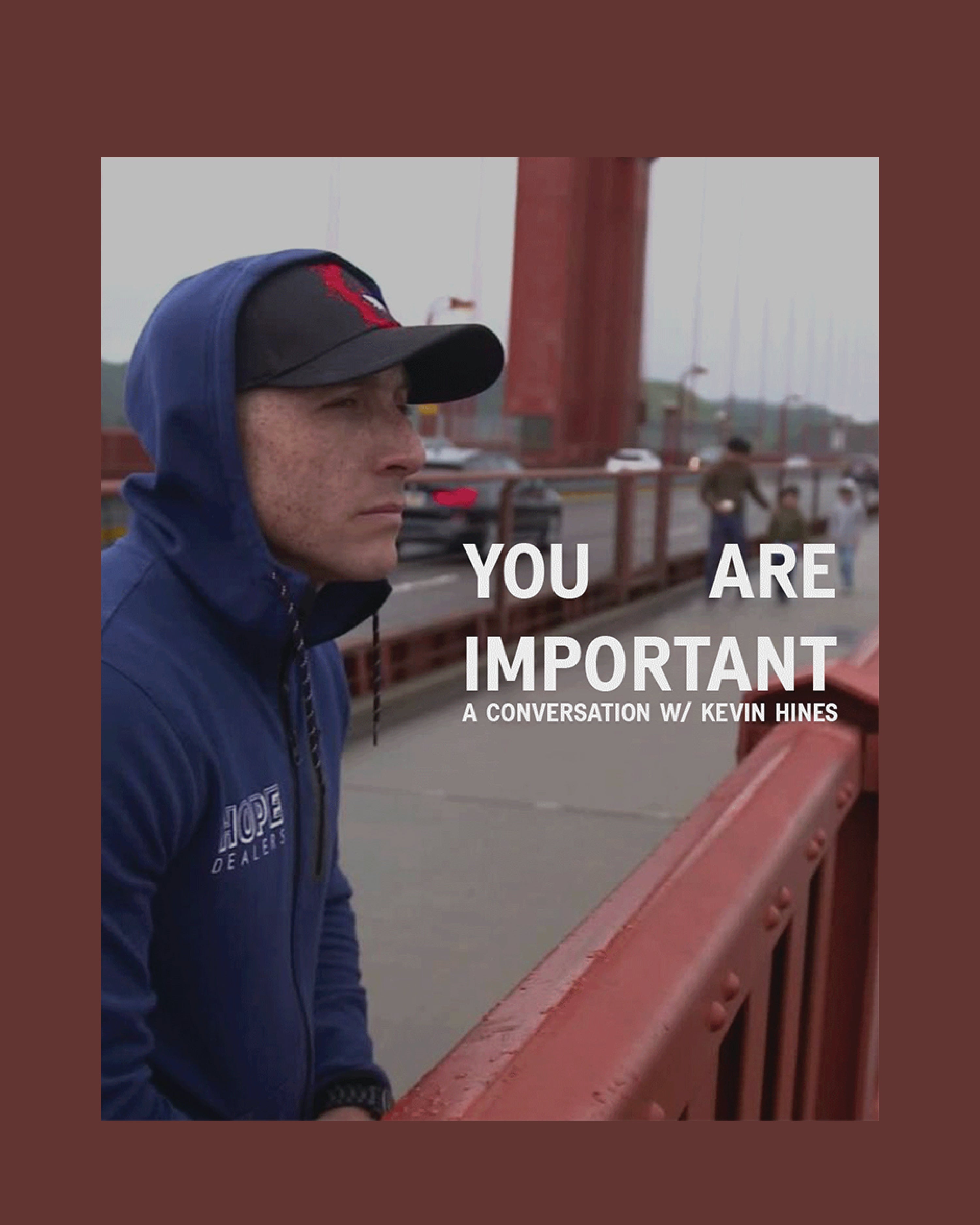 YOU ARE IMPORTANT: A CONVERSATION WITH KEVIN HINES